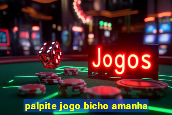 palpite jogo bicho amanha